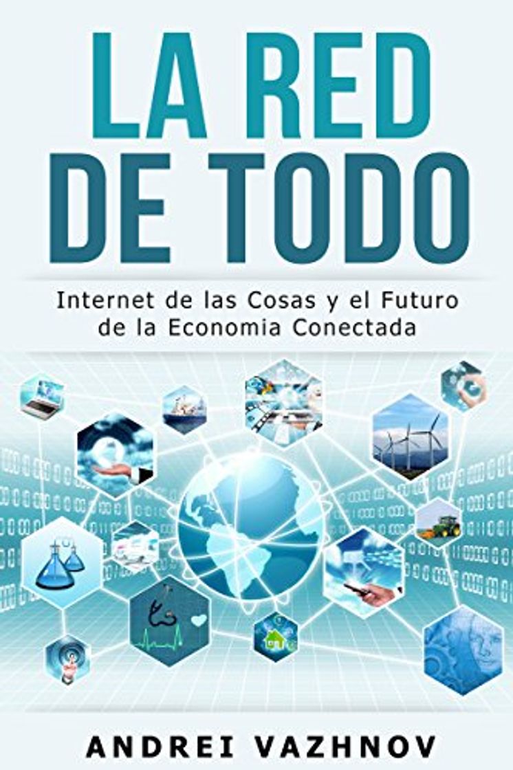 Books La Red de Todo: Internet de las Cosas y el Futuro de la Economía Conectada