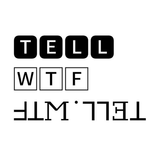 TELL WTF - style text