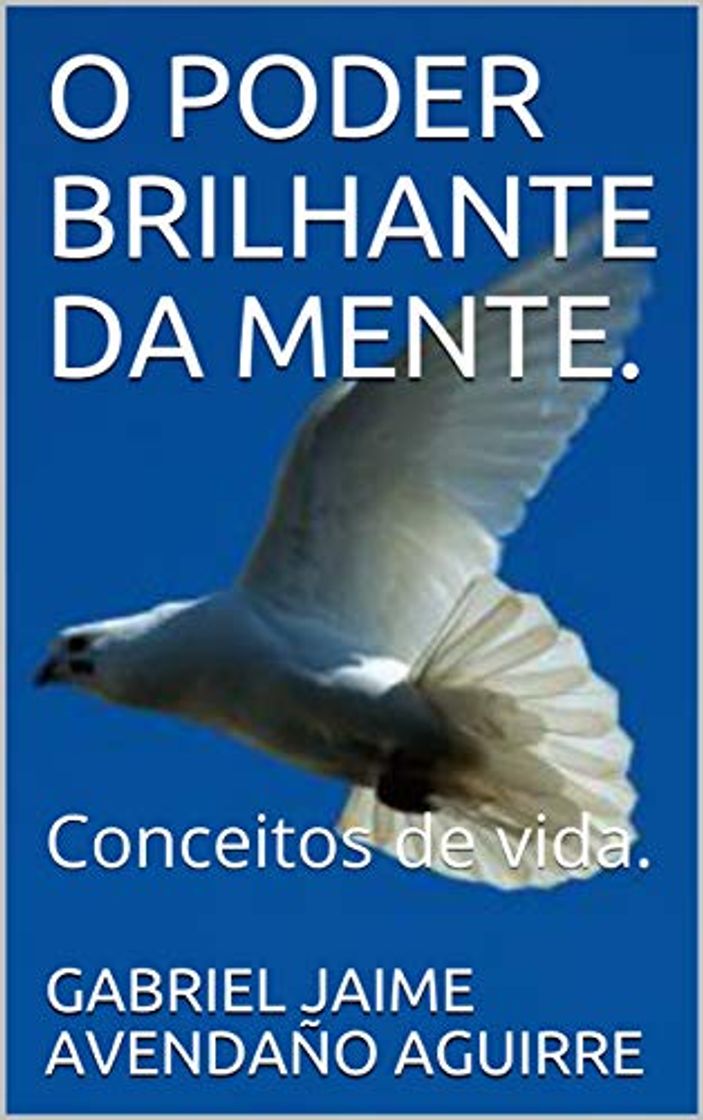 Libro O PODER BRILHANTE DA MENTE.: Conceitos de vida.