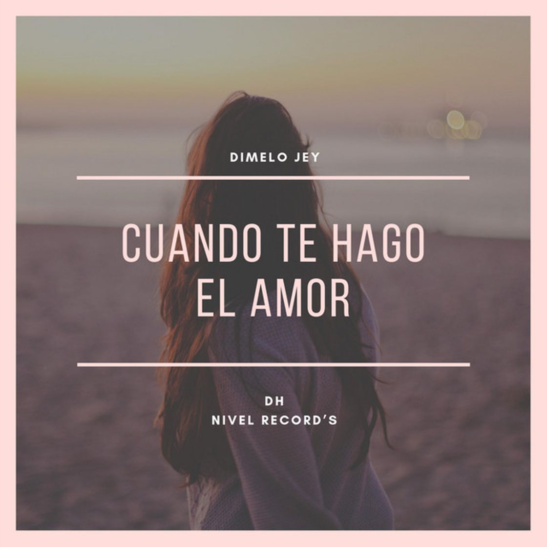 Canción Cuando Te Hago el Amor