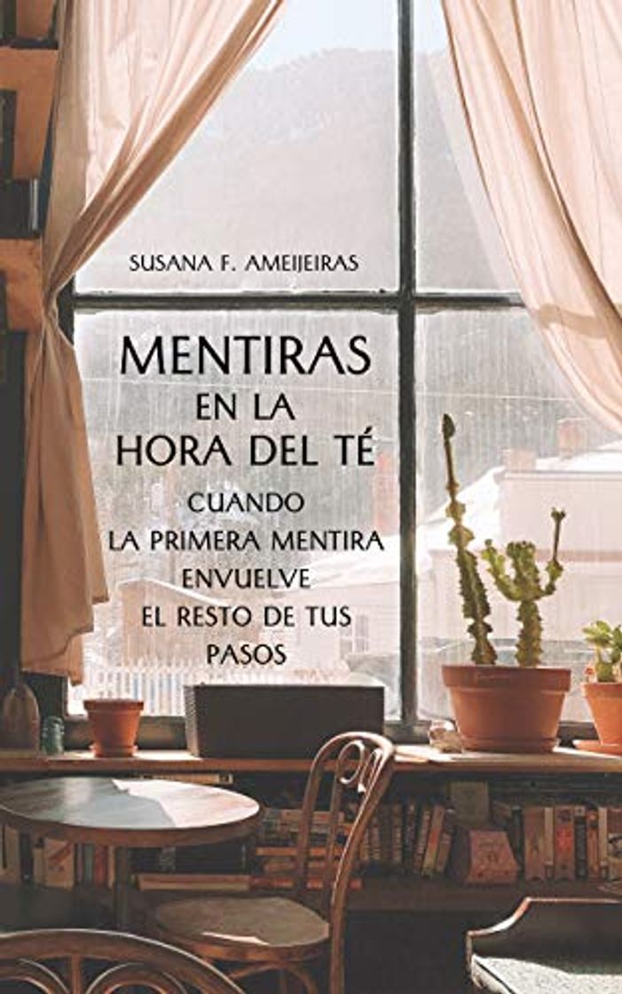 Book Mentiras en La Hora del Té: Cuando la primera mentira envuelve el resto de tus pasos