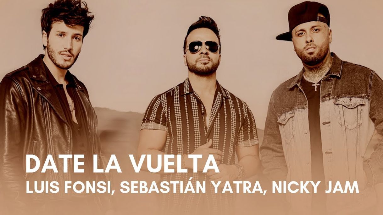 Fashion Luis Fonsi, Sebastián Yatra, Nicky Jam - Date La Vuelta - YouTube