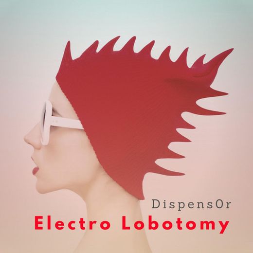 Electro Lobotomy