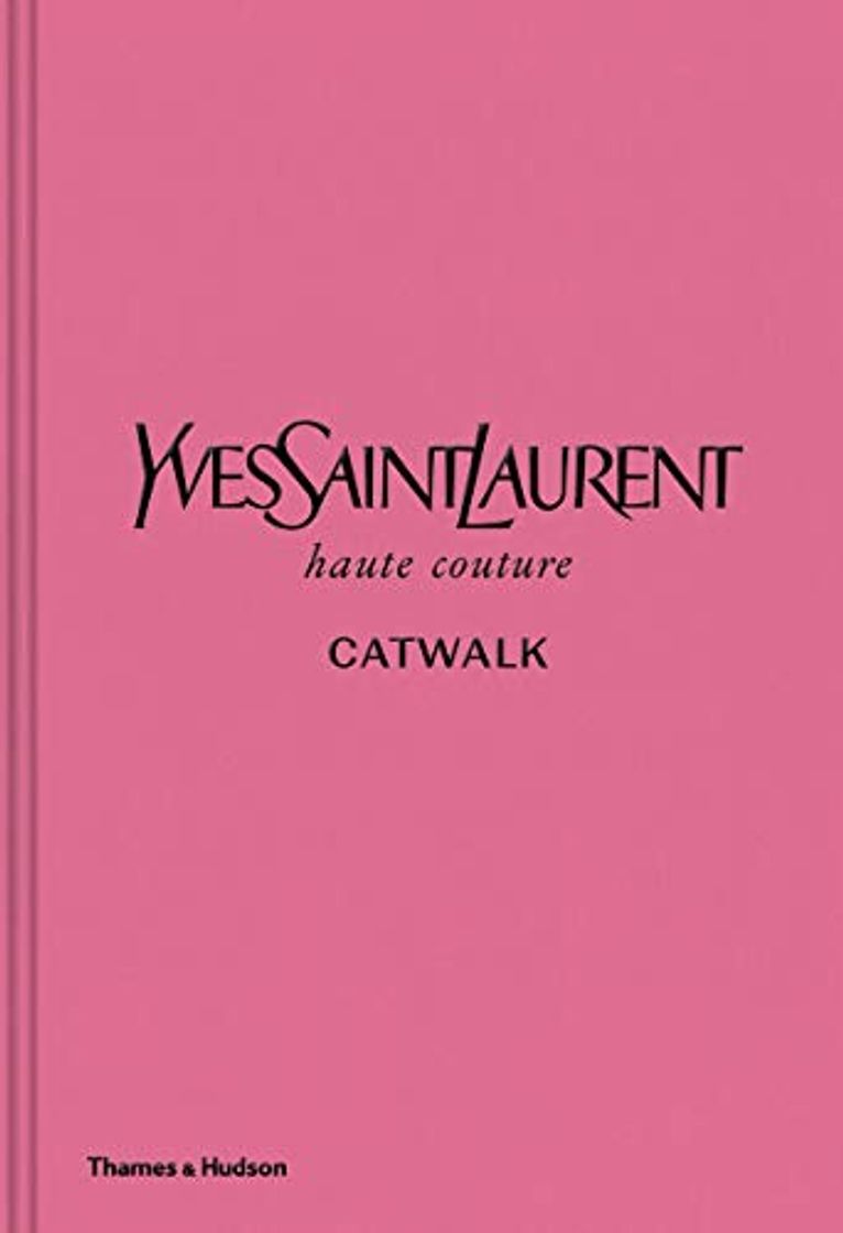 Libro Yves Saint Laurent Catwalk: The Complete Haute Couture Collections 1962-2002