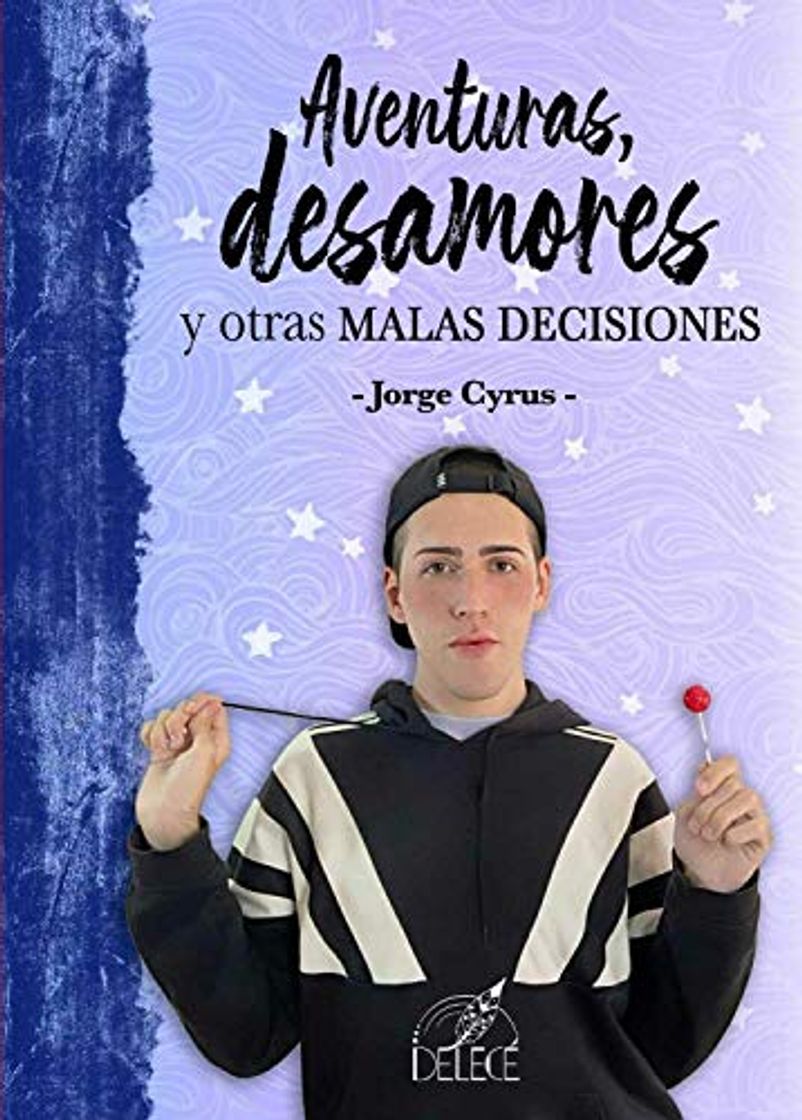 Libro Aventuras, desamores y otras malas decisiones