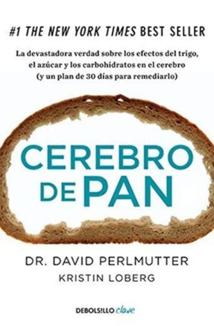 Libros Cerebro de pan: La devastadora verdad sobre los efectos del trigo