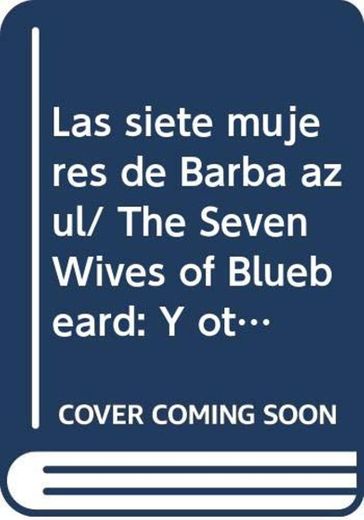 Las siete mujeres de barba azul y otros relatos