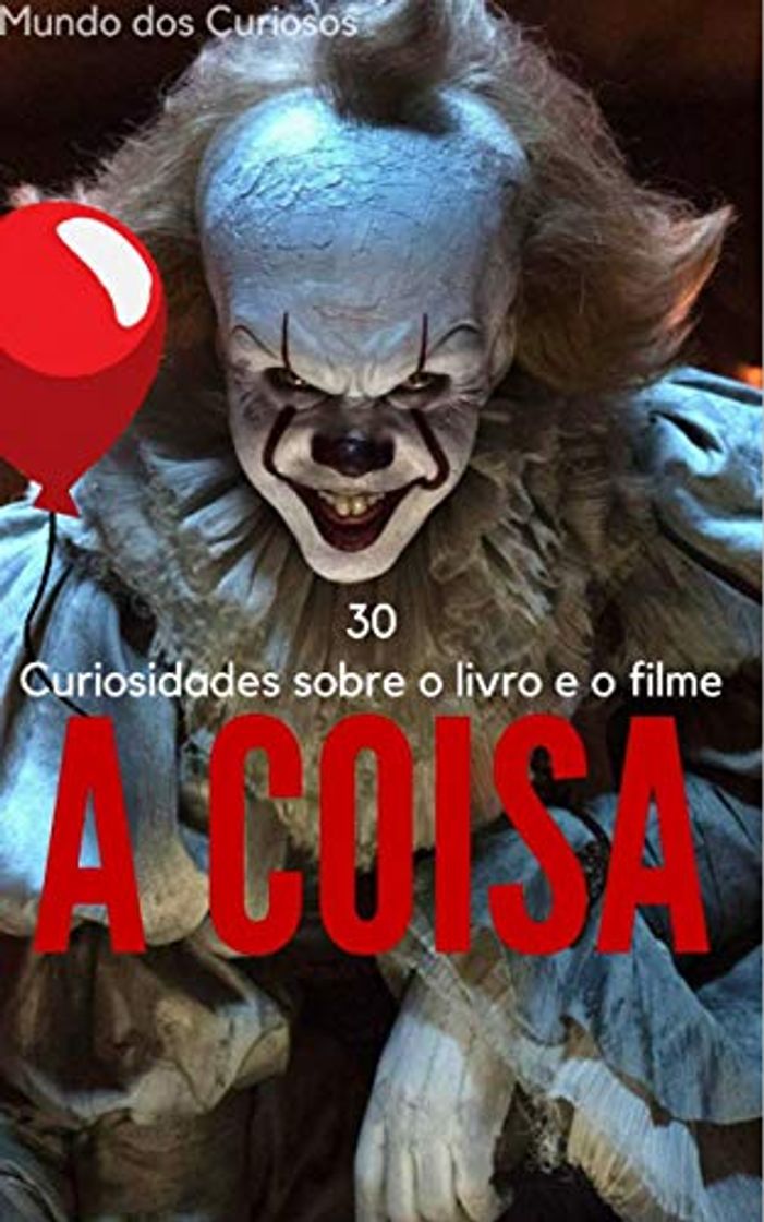 Books A Coisa: 30 Curiosidades sobre o livro e o filme