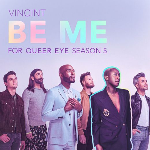 Be Me - For “Queer Eye” Season 5