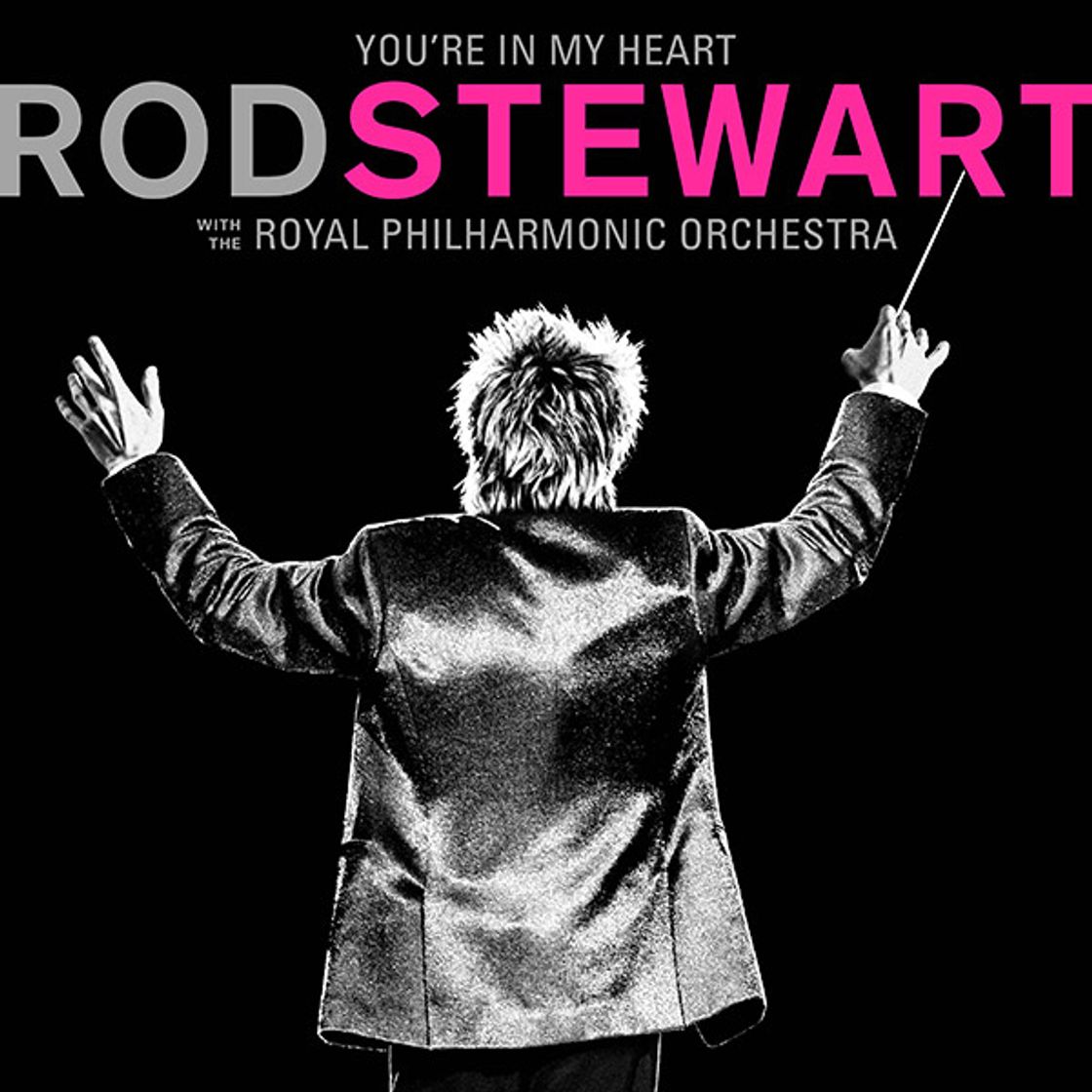 Music Rod Stewart : You're In My Heart: Rod Stewart (with The Royal ...