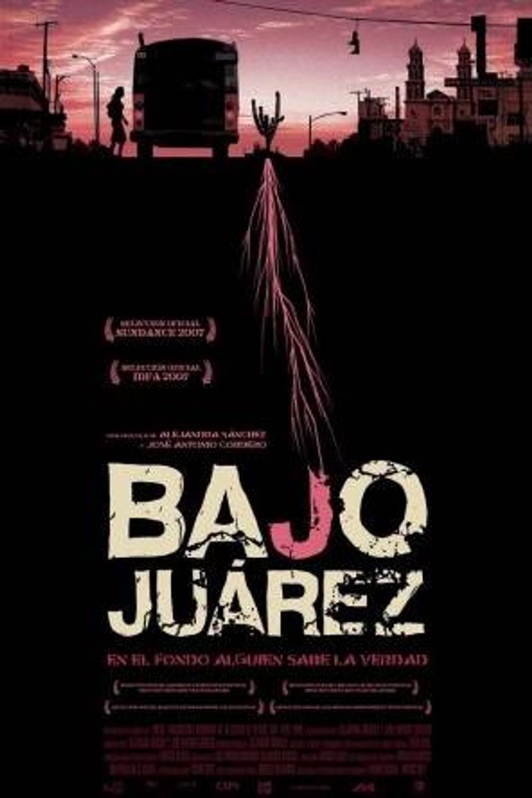 Movie Bajo Juárez: La ciudad devorando a sus hijas