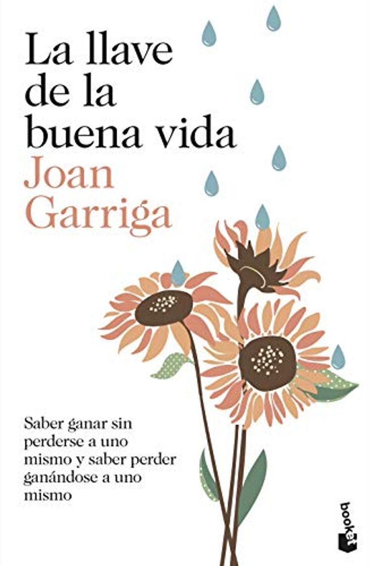 Books La llave de la buena vida: Saber ganar sin perderse a uno