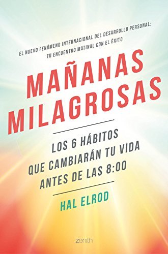 Libro Mañanas milagrosas: Los 6 hábitos que cambiarán tu vida antes de las