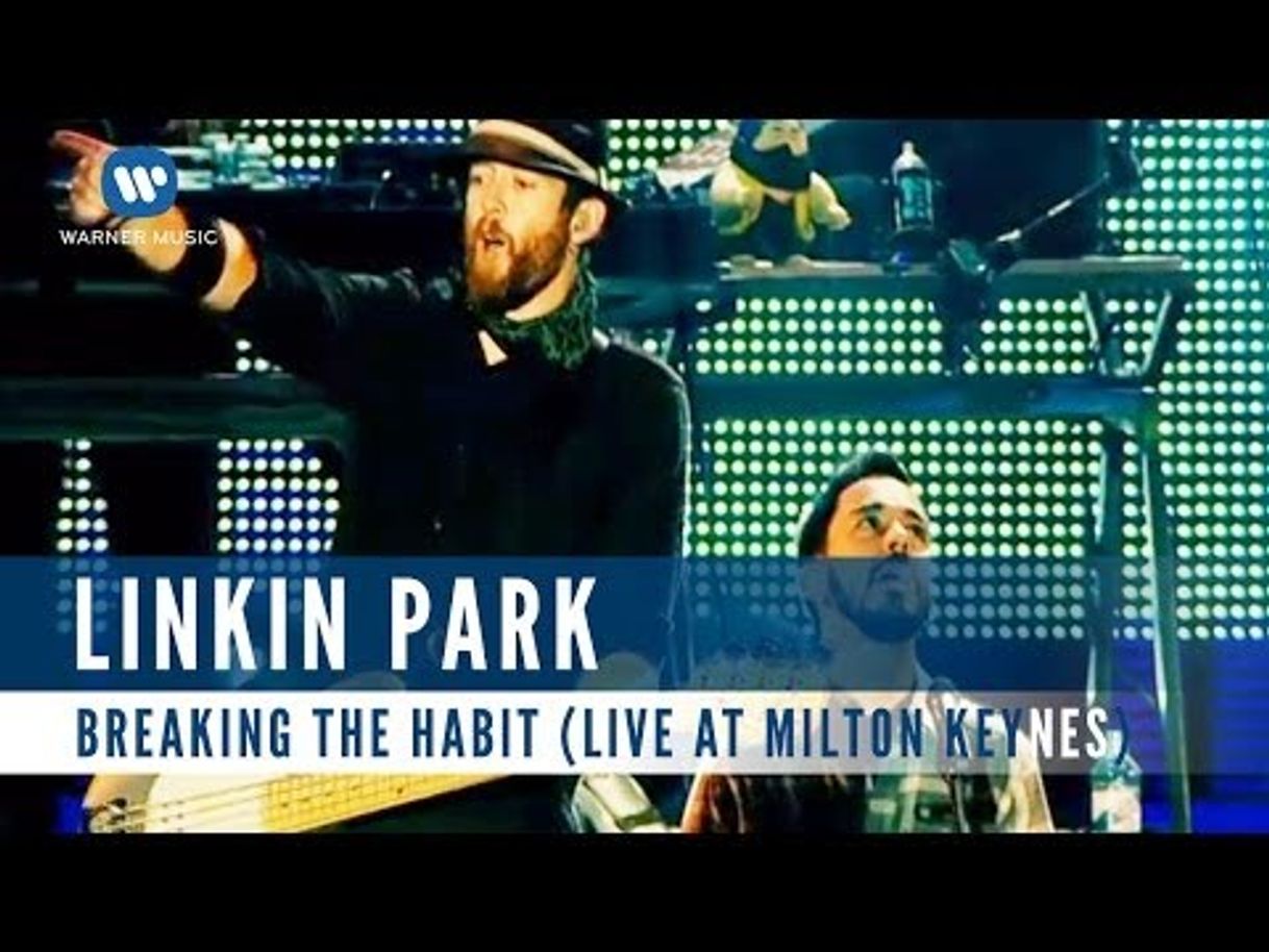 Canciones Linkin Park - Breaking The Habit (Live At Milton Keynes) 