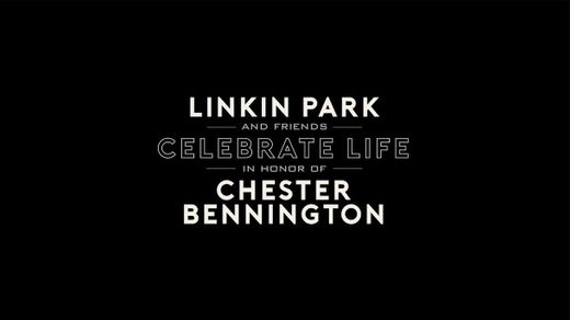 Linkin Park & Friends Celebrate Life in Honor of Chester