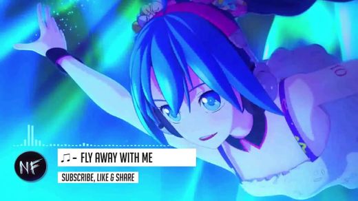 「NF ~ Nightcore」~ Fly Away With Me 