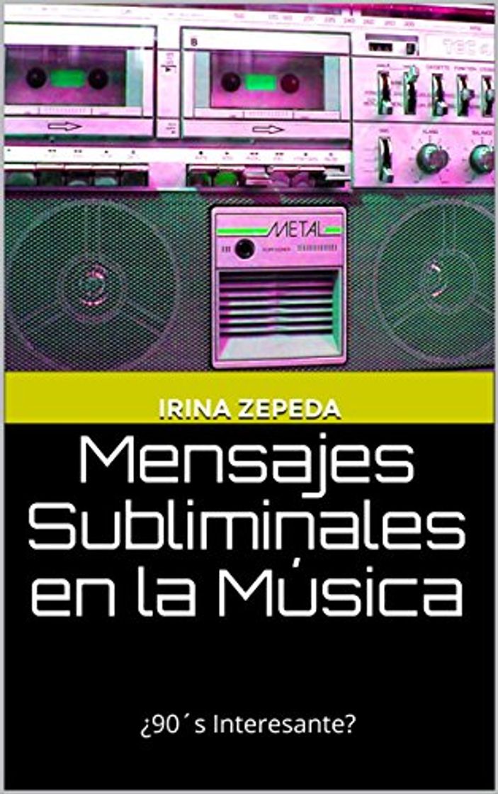 Libro Mensajes Subliminales en la Música: ¿90´s Interesante?