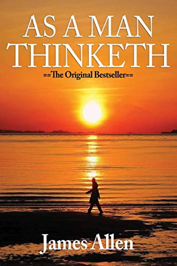 Book As a Man Thinketh: The Original Masterpiece, Updated for Today