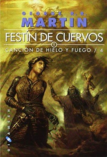 FESTIN DE CUERVOS: CANCION DE HIELO Y FUEGO 4. BOLSILLO by George