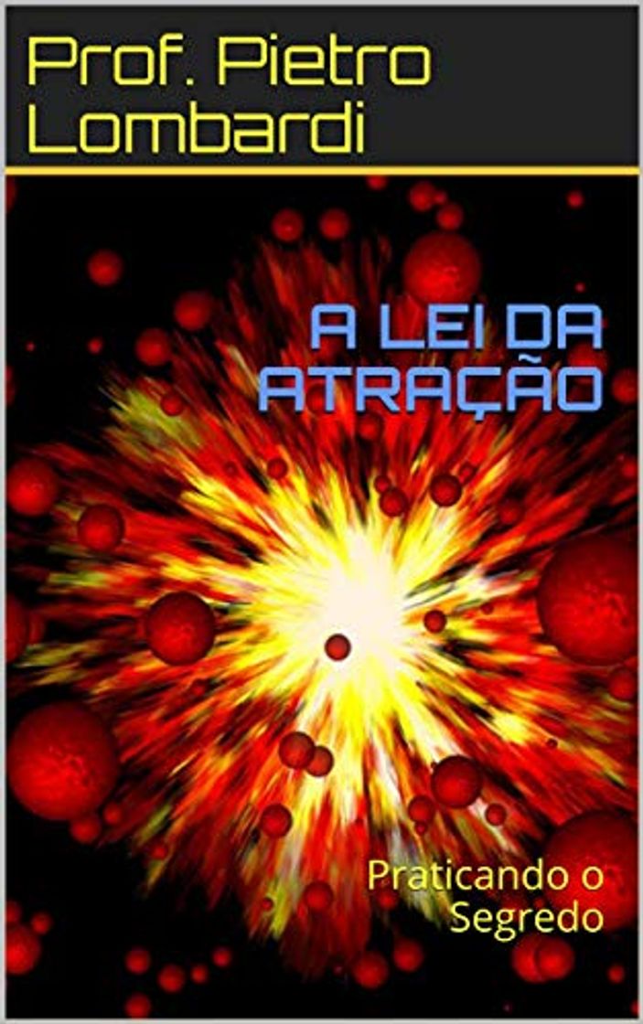 Libro A LEI DA ATRAÇÃO: Praticando o Segredo