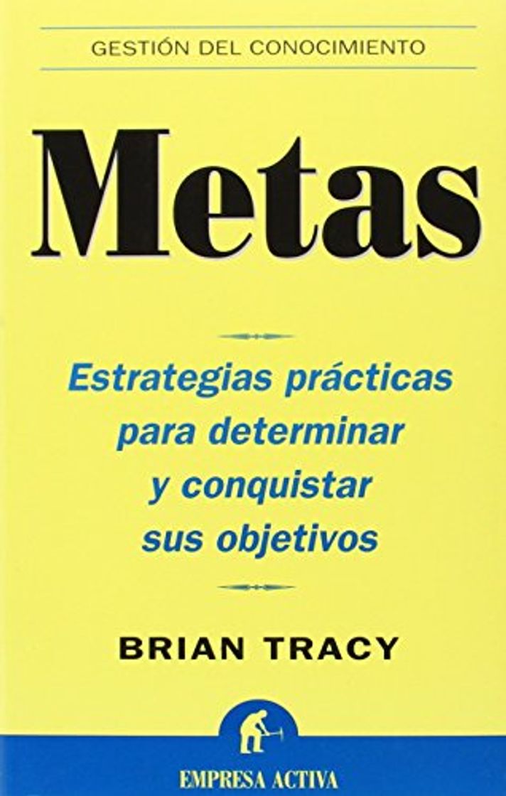 Libro Metas: Estrategias prácticas para determinar y conquistar sus objetivos