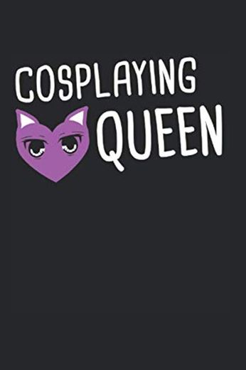 Cosplaying Queen: Cosplay Queen & Cosplayer Notizbuch 6'x9' Japan Geschenk für Hentai & Furry