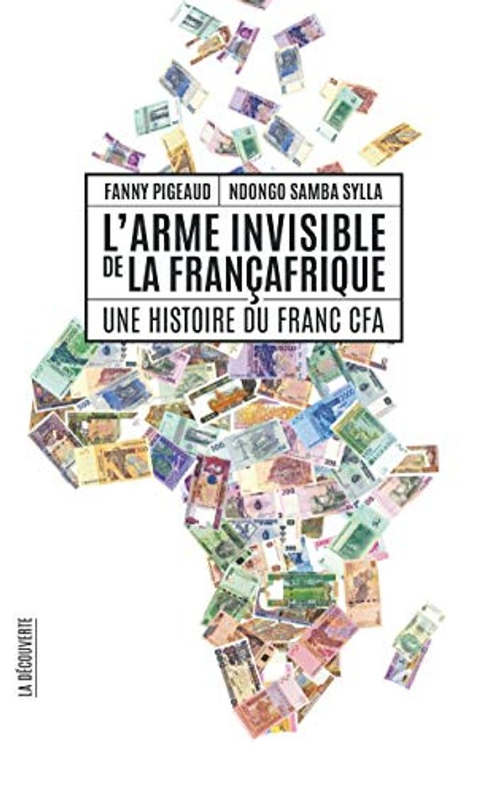 Book L'arme invisible de la Françafrique : Une histoire du franc CFA (Cahiers libres)