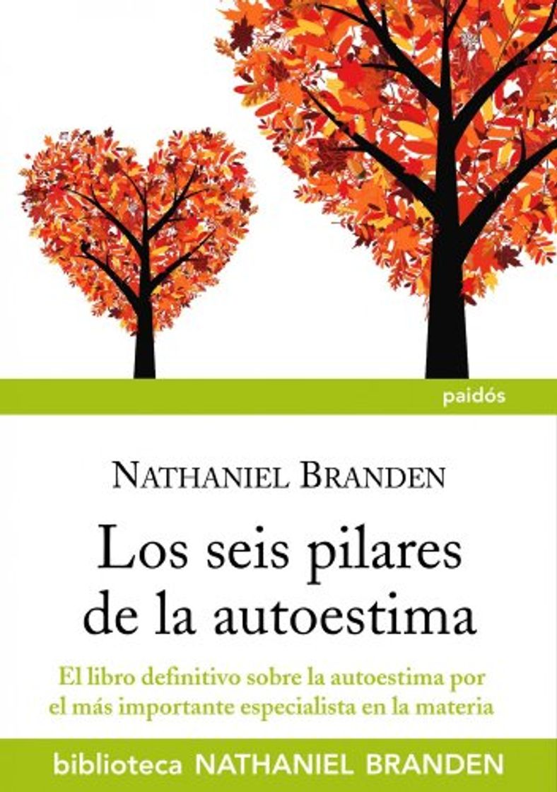 Libro Los seis pilares de la autoestima: El libro definitivo sobre la autoestima