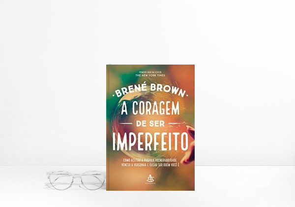 Book A Coragem de Ser Imperfeito. Como Aceitar a Própria Vulnerabilidade, Vencer a
