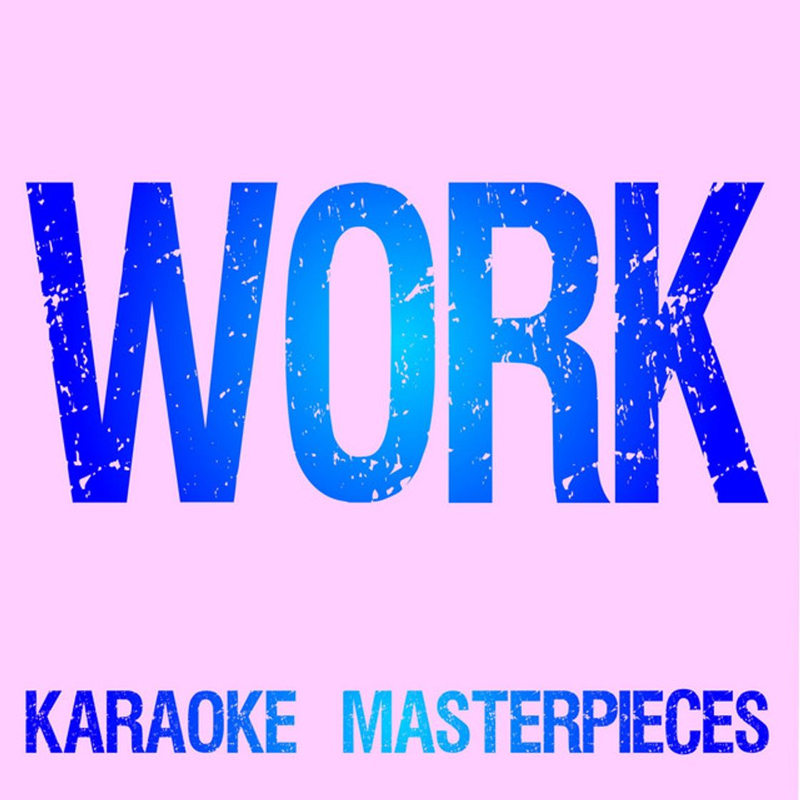 Music Work (Originally Performed by Rihanna & Drake) [Instrumental Karaoke]