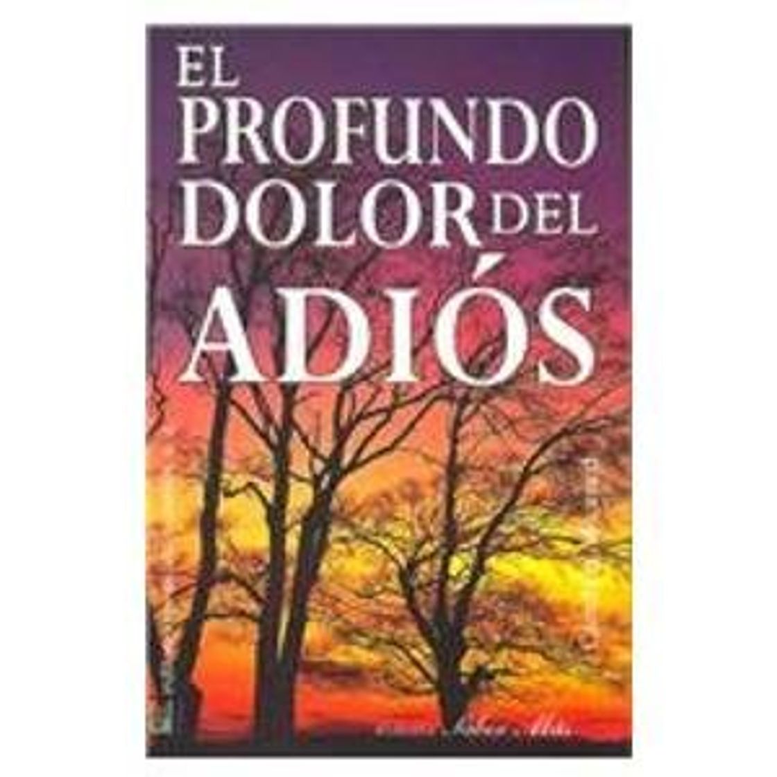 Libro El Profundo dolor del adios