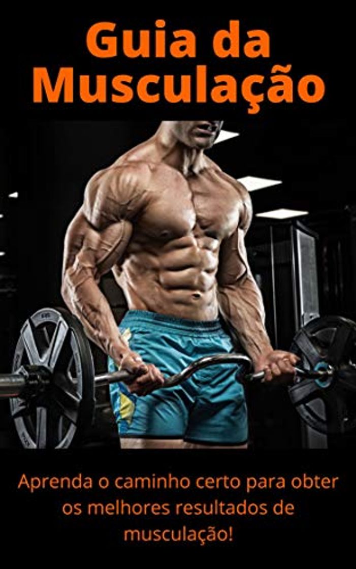 Libro Guia da Musculação: Aprenda o caminho certo para obter os melhores resultados