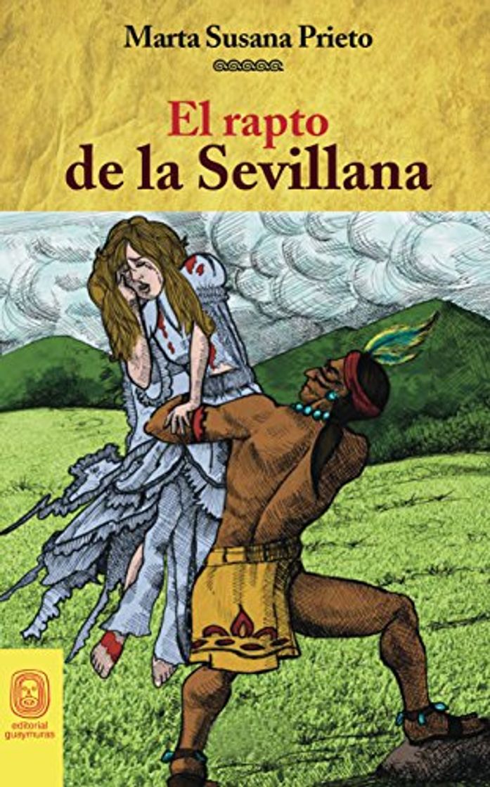 Libros El rapto de la Sevillana: Historia de amor entre el Cacique Cicumba y una española en el Siglo XVI