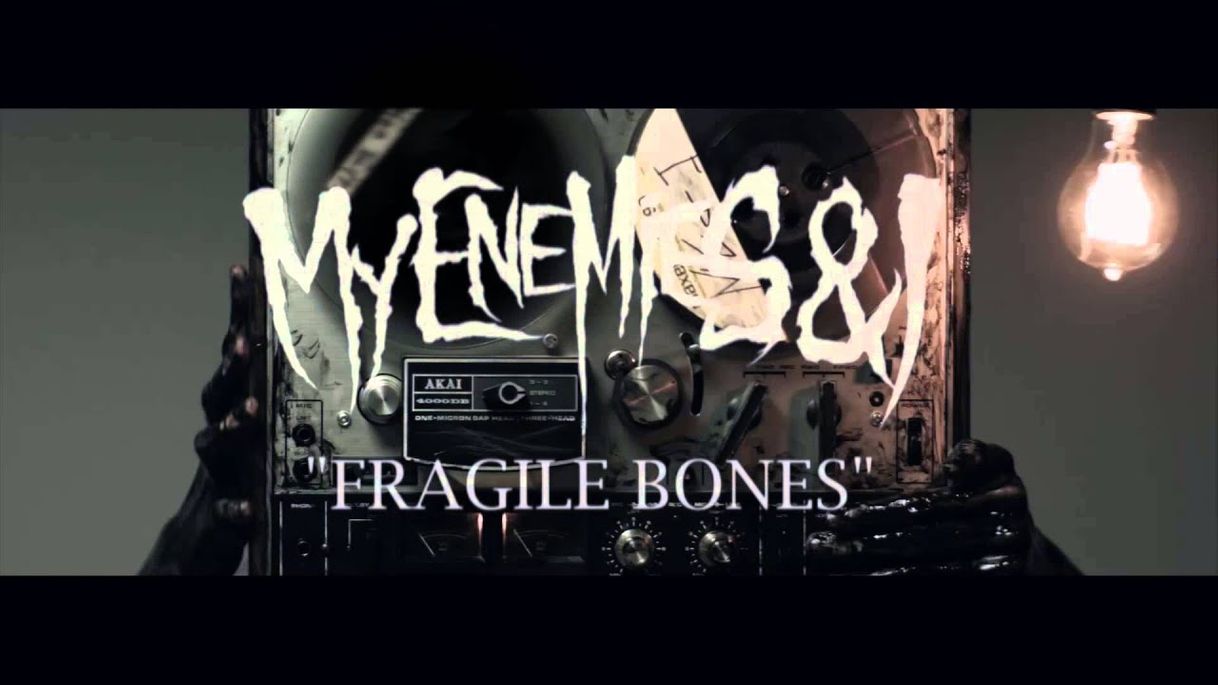 Canción My Enemies & I - Fragile Bones 