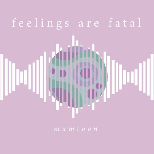 feelings are fatal