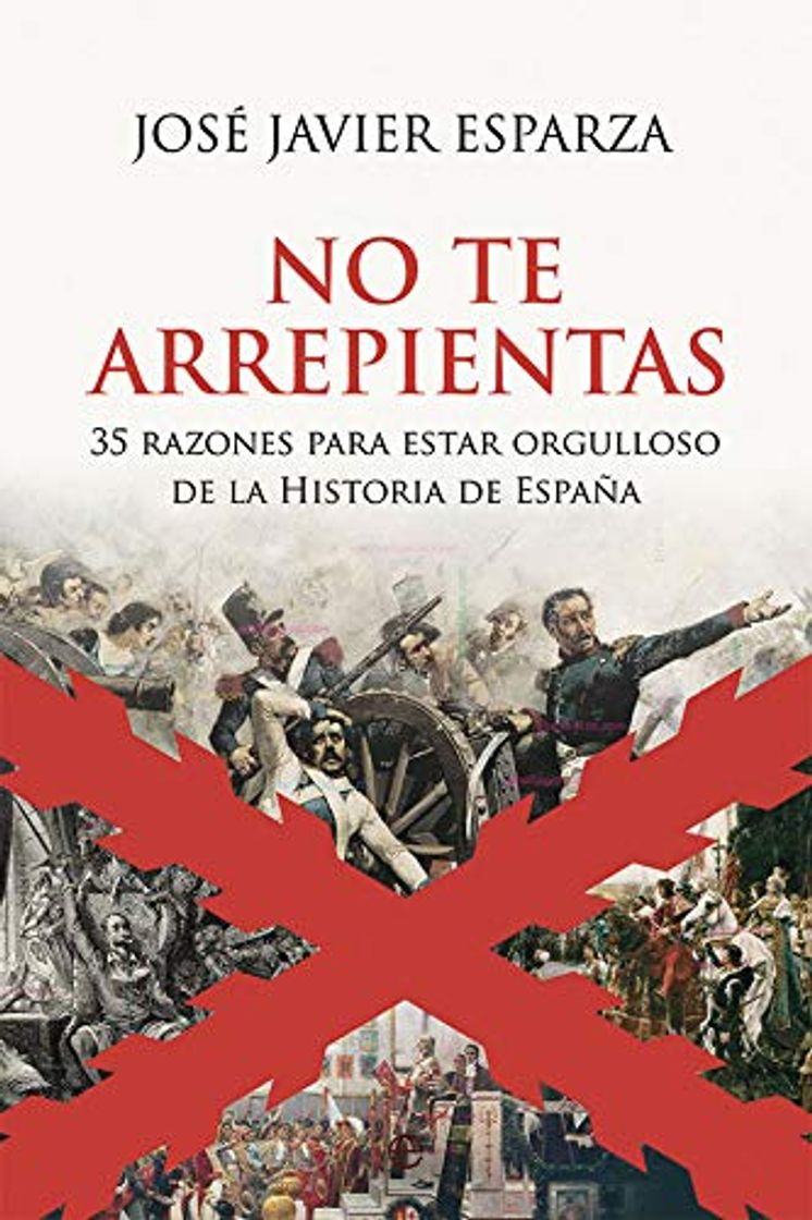 Book No te arrepientas: 35 razones para estar orgulloso de la Historia de España