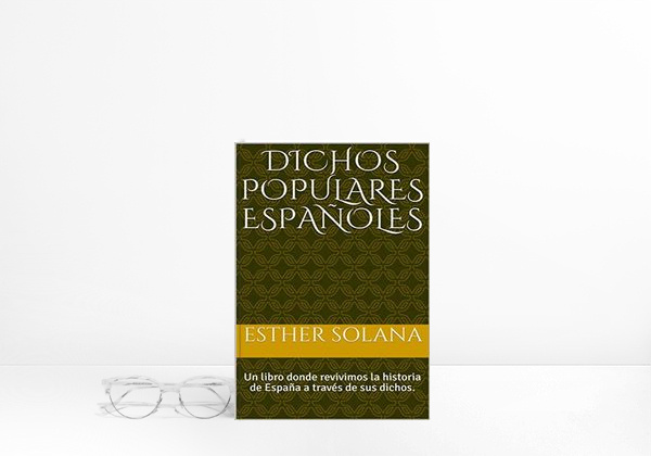 Libro DICHOS POPULARES ESPAÑOLES: Un libro donde revivimos la historia de España a