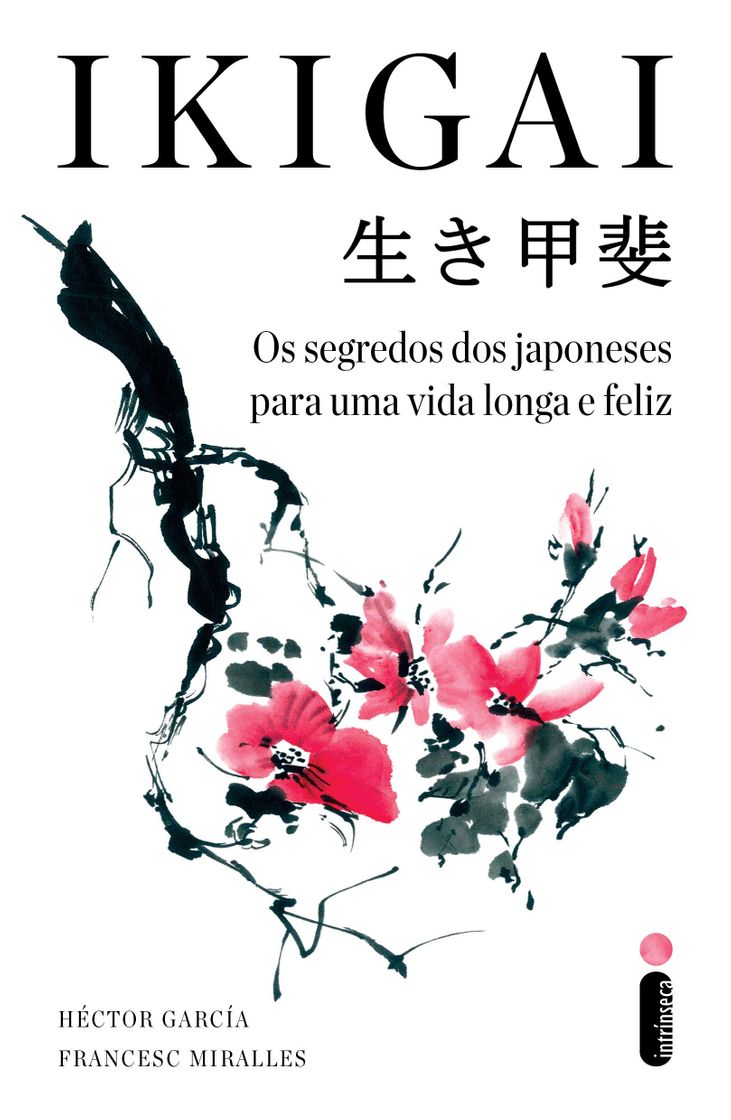 Book Ikigai: Os segredos dos Japoneses para uma vida Longa e Feli