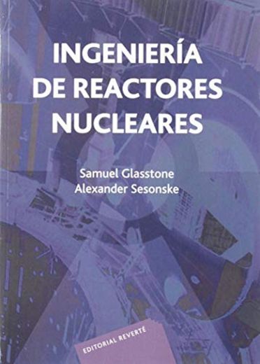 Ingeniería De Los Reactores Nucleares