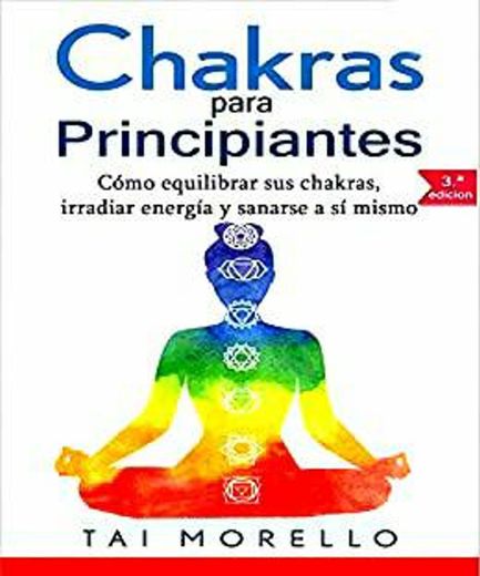 Chakras para Principiantes: Cómo equilibrar sus chakras 🔥📚