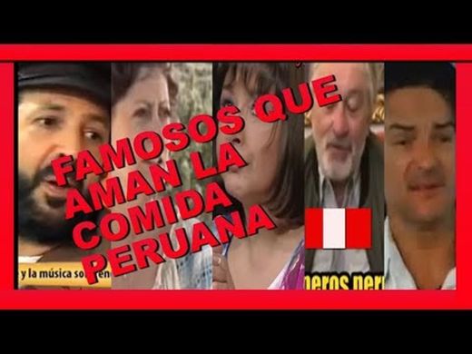 FAMOSOS QUE AMAN LA COMIDA PERUANA/PERÚ - YouTube