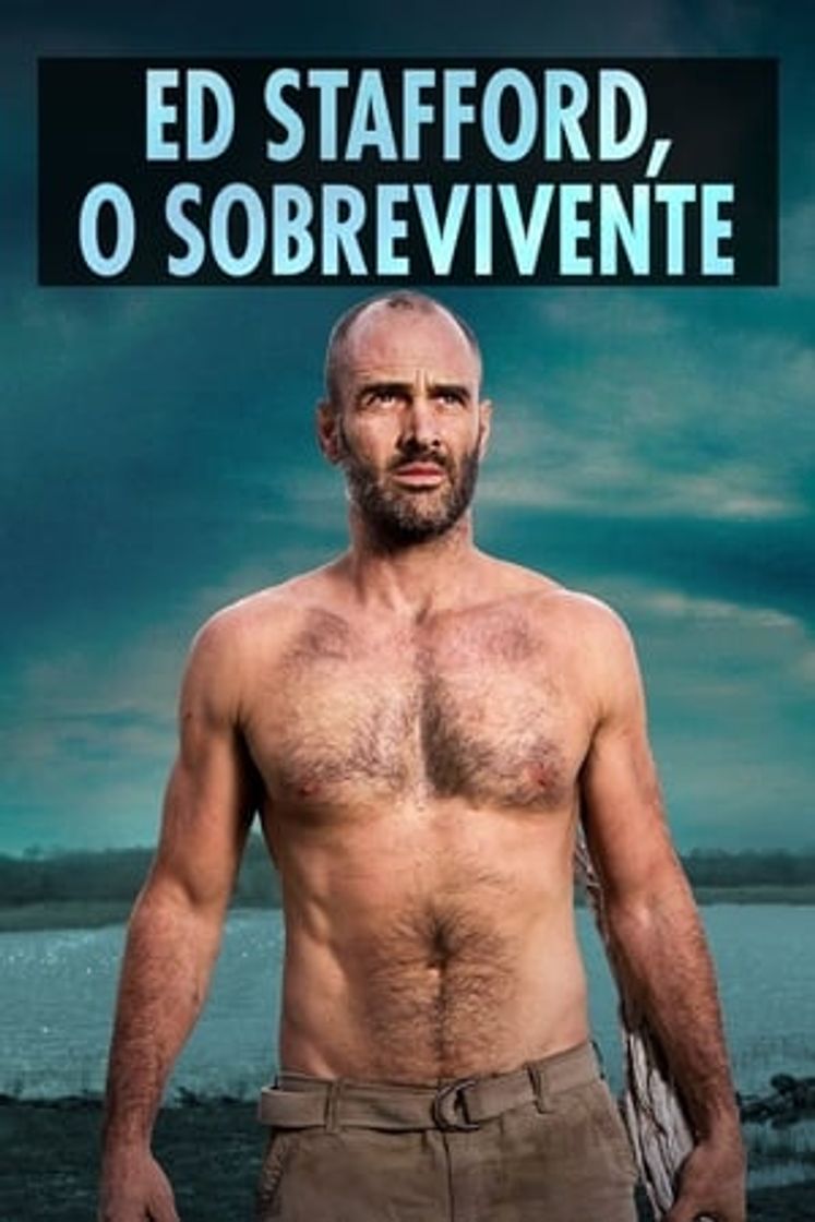 Serie Marooned with Ed Stafford