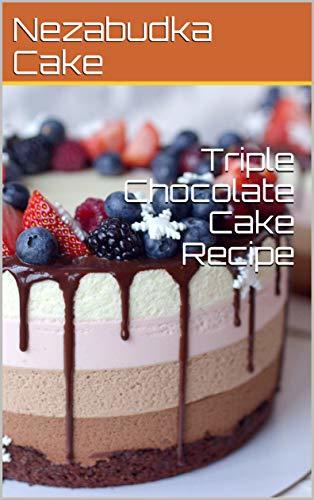 Book Triple Chocolate Cake Recipe