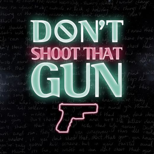 Don't Shoot That Gun
