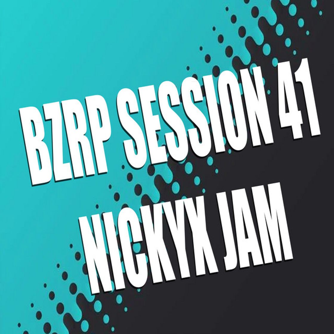 Music Bzrp session 41 Nickyx Jam