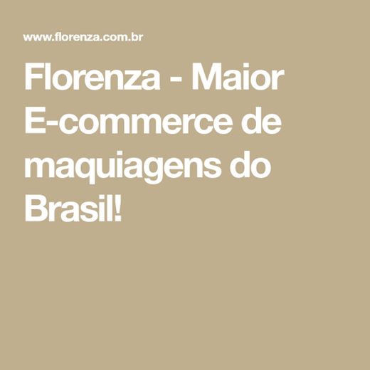 Florenza | Maior loja de maquiagem barata do Brasil