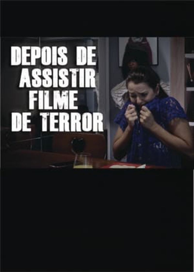 Película DEPOIS DE ASSISTIR FILME DE TERROR