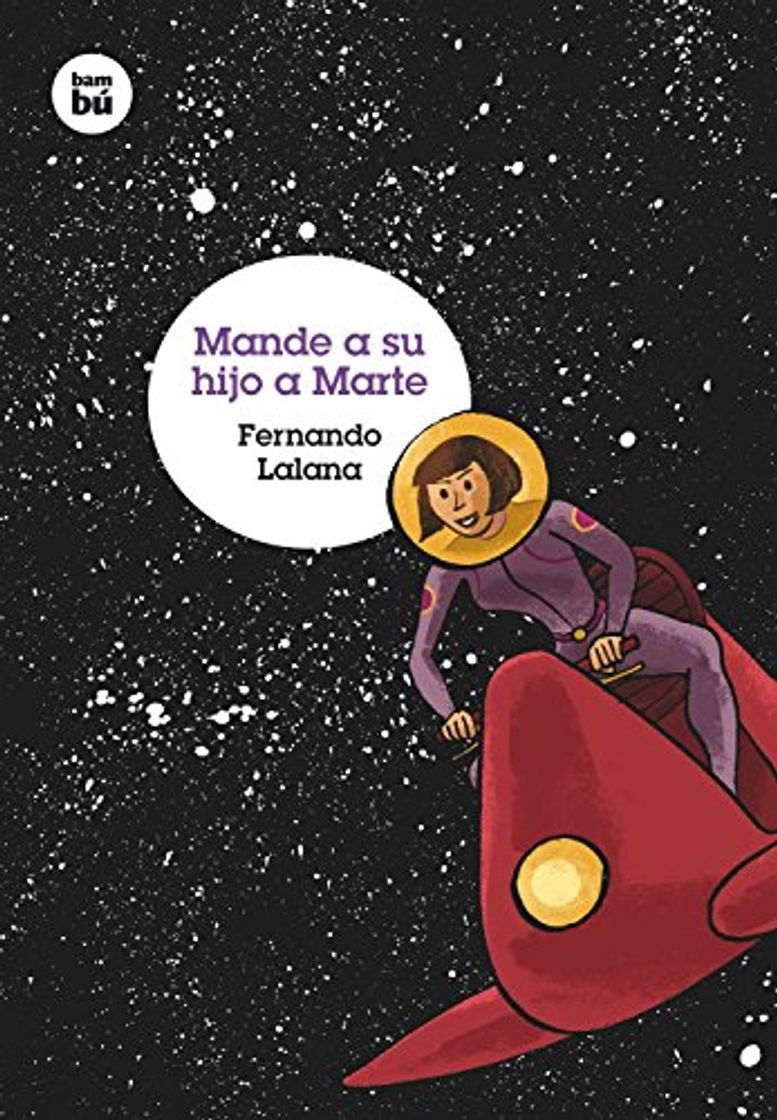 Libro Mande a su hijo a Marte