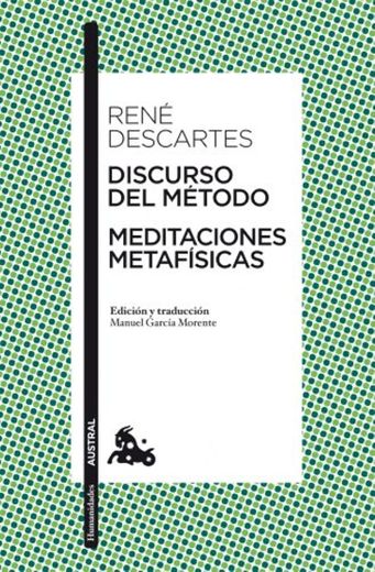 Discurso del Método / Meditaciones metafísicas: Edición y traducción de Manuel García