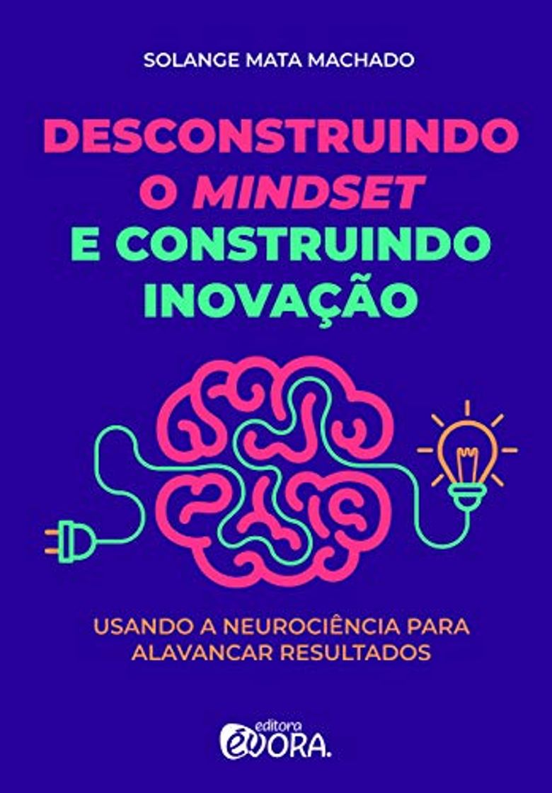 Libros Desconstruindo o mindset e construindo inovação: Usando a neurociência para alavancar resultados